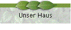 Unser Haus